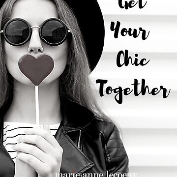 Artwork thumbnail, Get Your Chic Together by ChicMarie