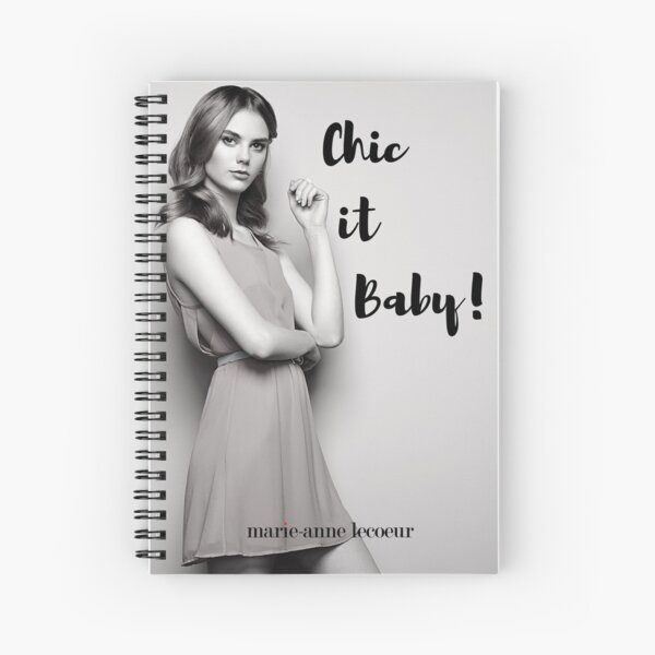 Chic it Baby! Spiral Notebook