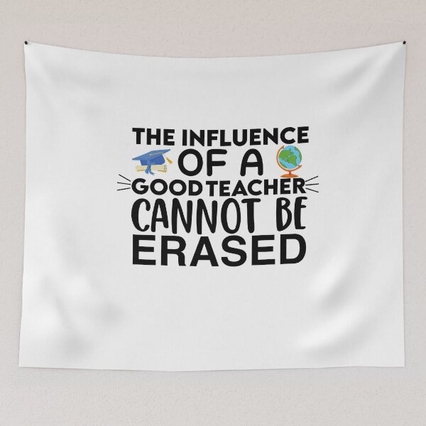 Item preview, The Influence of A Good Teacher Cannot Be Erased Quote designed and sold by AritraSur.