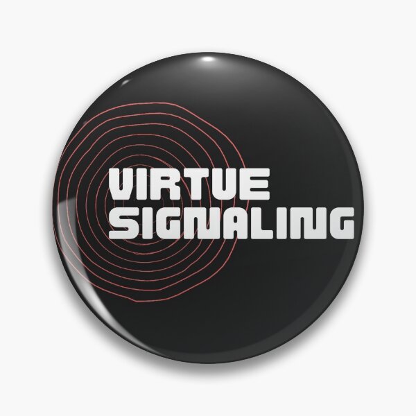 Item preview, Virtue signaling designed and sold by Khruvenaroh.