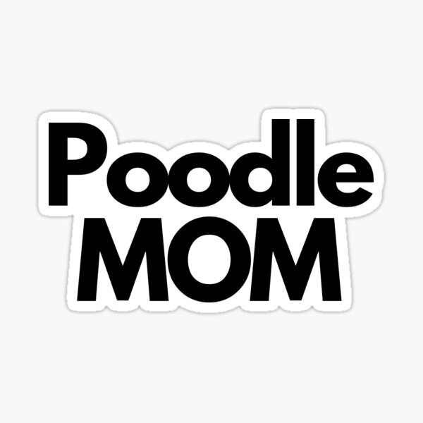 Item preview, Poodle Mom designed and sold by turnipjoestudio.