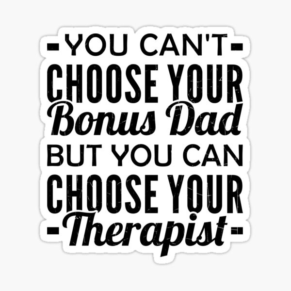 Item preview, You Can't Choose Your Bonus Dad But You Can Choose Your Therapist - Fathers Day Gifts For Step Dad designed and sold by T-shirt For You.