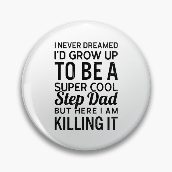 Item preview, I Never Dreamed I'd Grow Up To Be A Super Cool Step Dad - Fathers Day Gifts For Step Dad designed and sold by T-shirt For You.