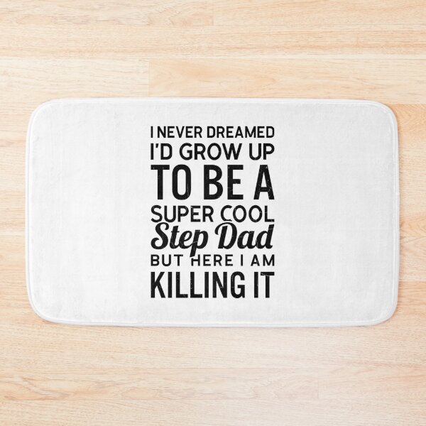 Item preview, I Never Dreamed I'd Grow Up To Be A Super Cool Step Dad - Fathers Day Gifts For Step Dad designed and sold by T-shirt For You.
