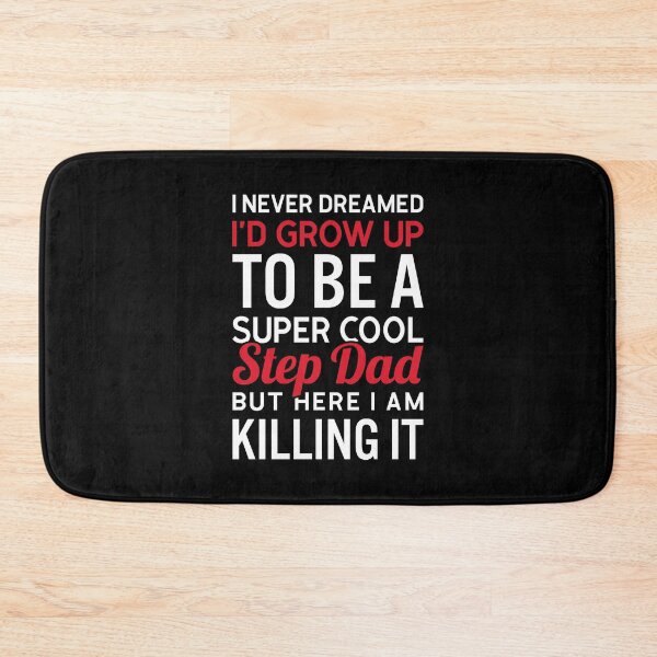 Item preview, I Never Dreamed I'd Grow Up To Be A Super Cool Step Dad - Fathers Day Gifts For Step Dad designed and sold by T-shirt For You.