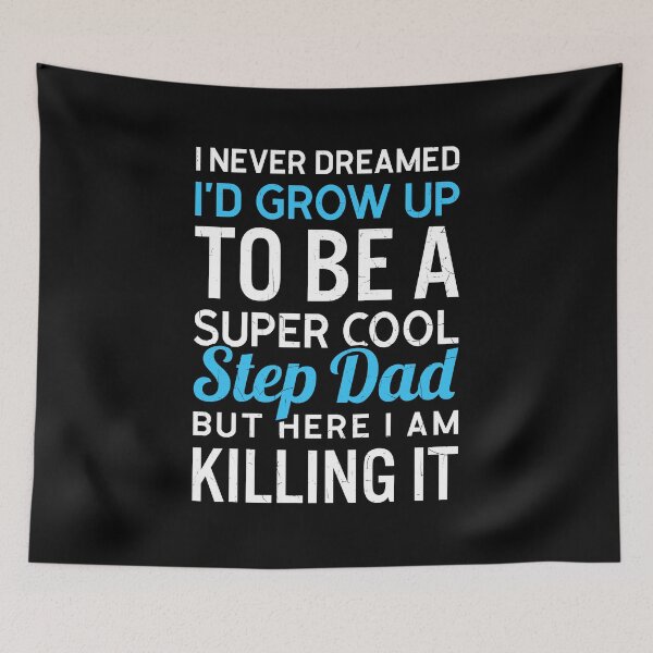 Item preview, I Never Dreamed I'd Grow Up To Be A Super Cool Step Dad - Step Dad Fathers Day Gifts designed and sold by T-shirt For You.