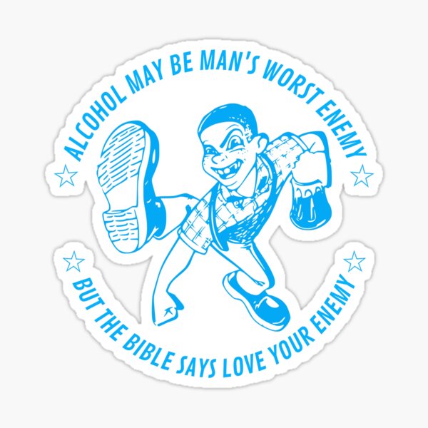 Item preview, Alcohol may be man's worst enemy but the bible says love your enemy designed and sold by Track20.