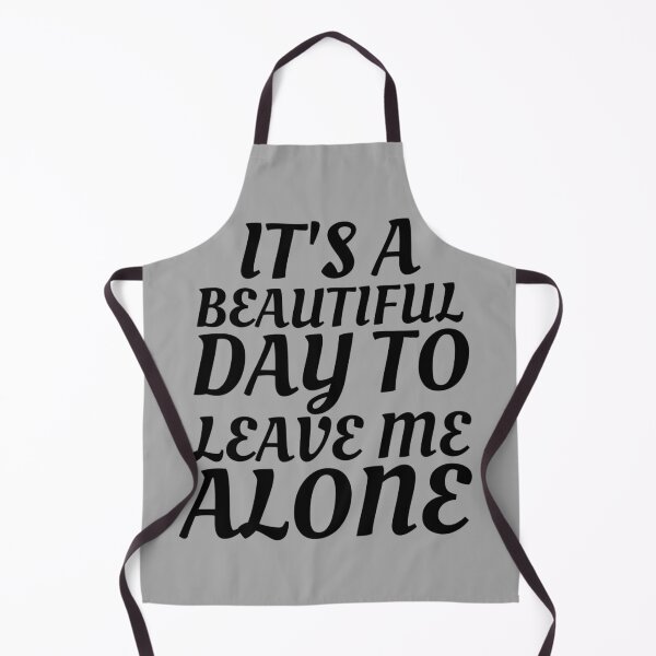 Item preview, It‘s A Beautiful Day To Leave Me Alone designed and sold by Gmaish.