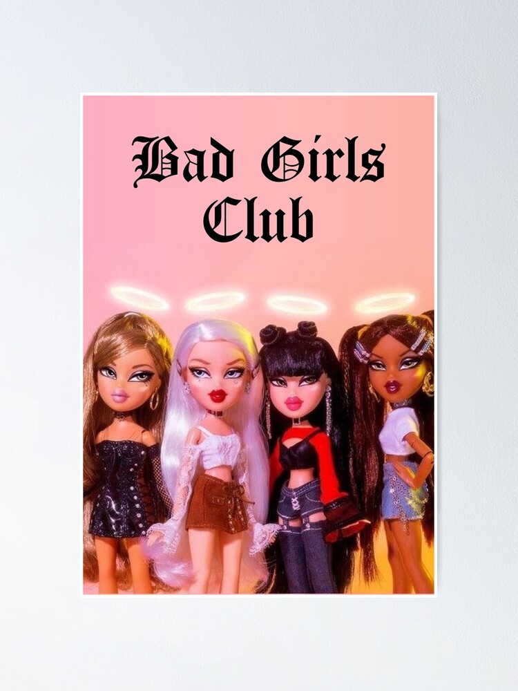 Y2K AESTHETIC BRATZ BAD GIRLS CLUB  Poster for Sale by Angela