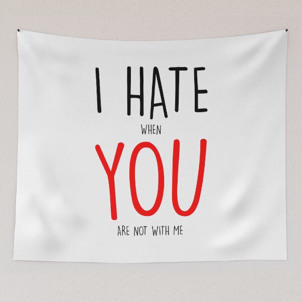 Item preview, I Hate When You Are Not With Me designed and sold by Shop signer.