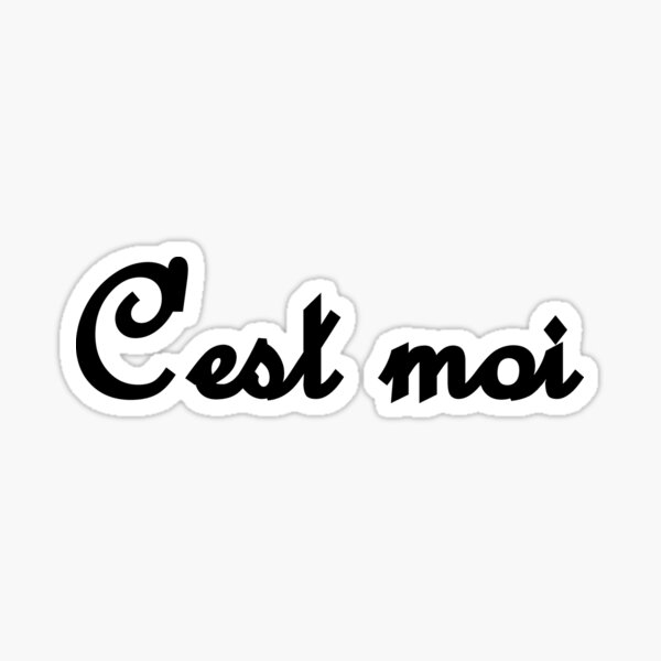 C'est moi French It's me! (black) Sticker for Sale by SolidEarthArt