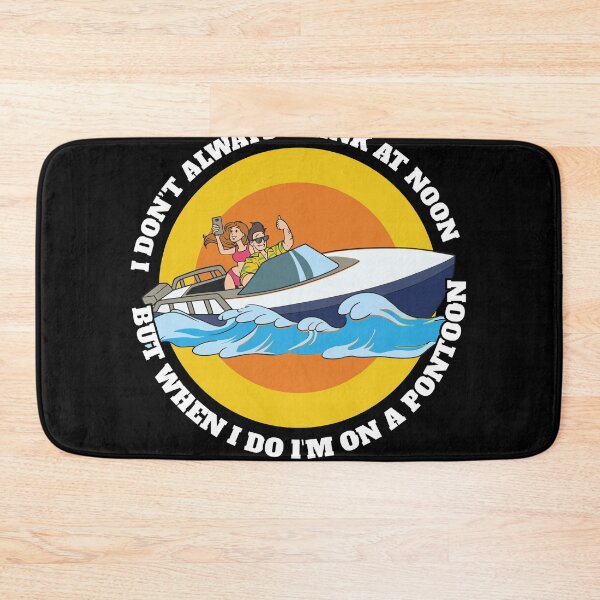 Item preview, I dont always Drink noon Pontoon Boat captain Motor Boating  designed and sold by Rzelemenz.