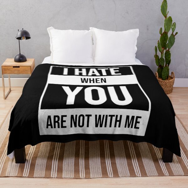 Item preview, I Hate When You Are Not With Me designed and sold by Shop signer.