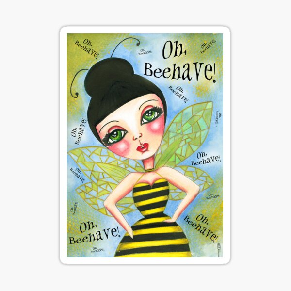 Oh Bee-Have! Sticker