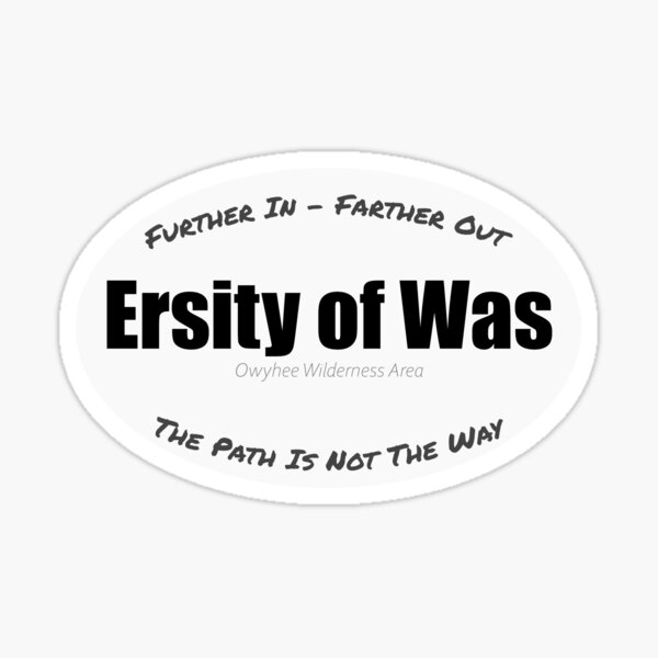 Ersity of Was Trail Mottos Sticker