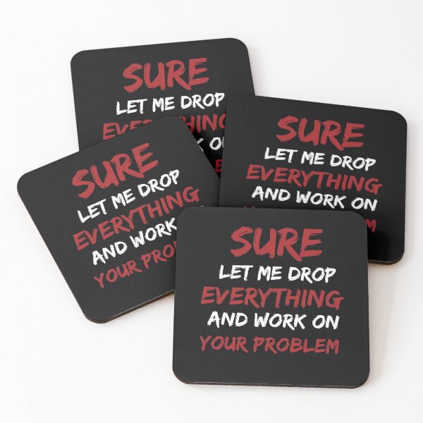Item preview, Sure Let me drop everything and work on your problem T-Shirt designed and sold by boxofstories.