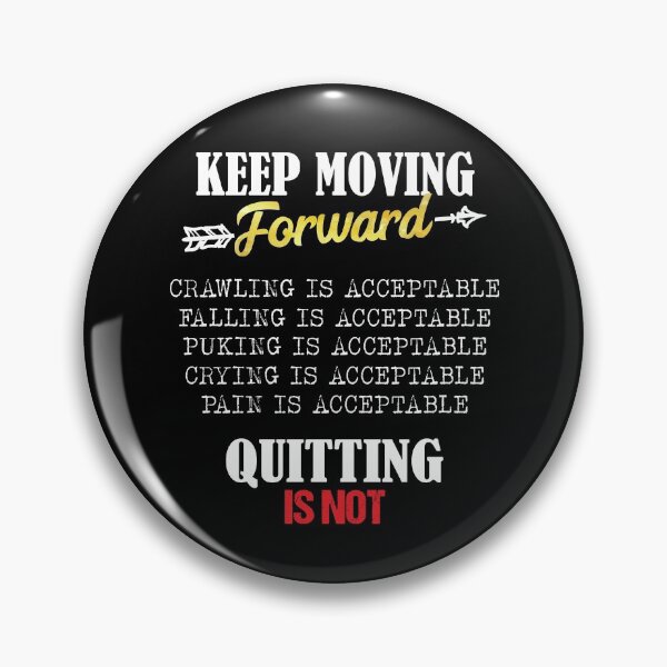 Item preview, Keep Moving Forward And Don't Quit Quitting designed and sold by Dressed For  Duty.