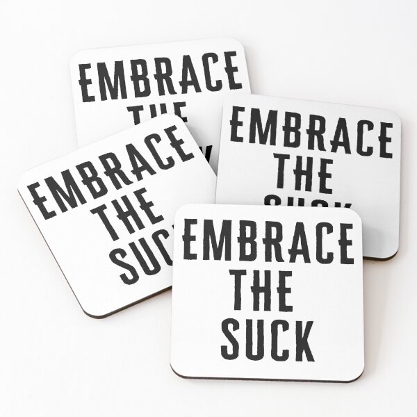 Item preview, Embrace the Suck  Saying designed and sold by AirsoftBD.