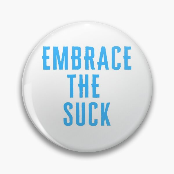 Item preview, Embrace the Suck  Airsoft Saying designed and sold by AirsoftBD.