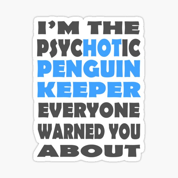 Item preview, I'm the Hot Penguin Keeper designed and sold by GeoCreate.