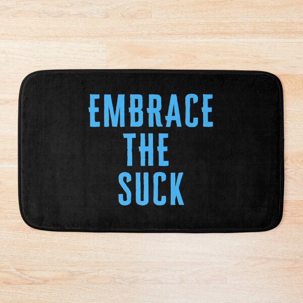 Item preview, Embrace the Suck  Airsoft Saying designed and sold by AirsoftBD.