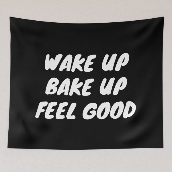 Item preview, WAKE UP BAKE UP FEEL GOOD | Smart Successful Stoner | Weed Memes |  designed and sold by AlfaEcho.