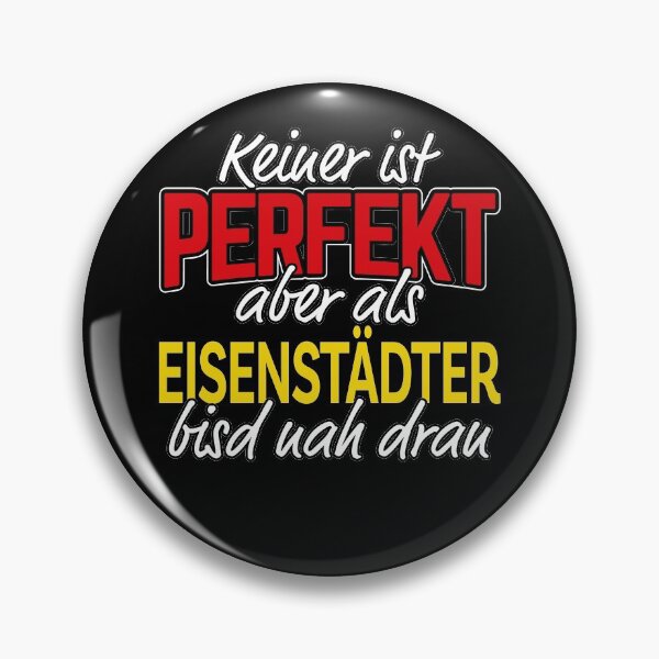 Artikelvorschau, Keiner Ist Perfekt Eisenstädter Witz Eisenstadt Spruch entworfen und verkauft von RJ-Art.