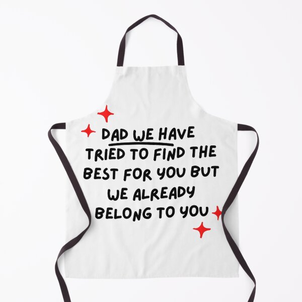 Item preview, Dad We Have Tried To Find The Best For You But We Already Belong To You designed and sold by aliaiffa.