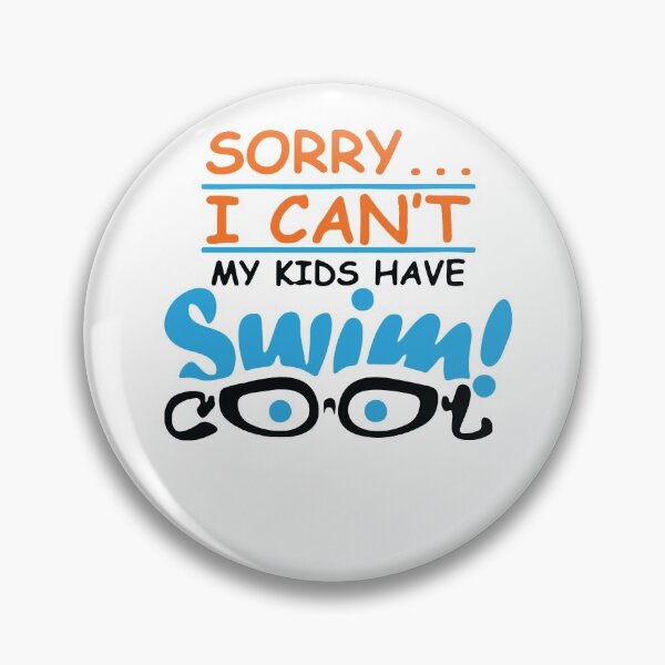 Item preview, Sorry I Cant My Kids Have Swim designed and sold by BanBay.