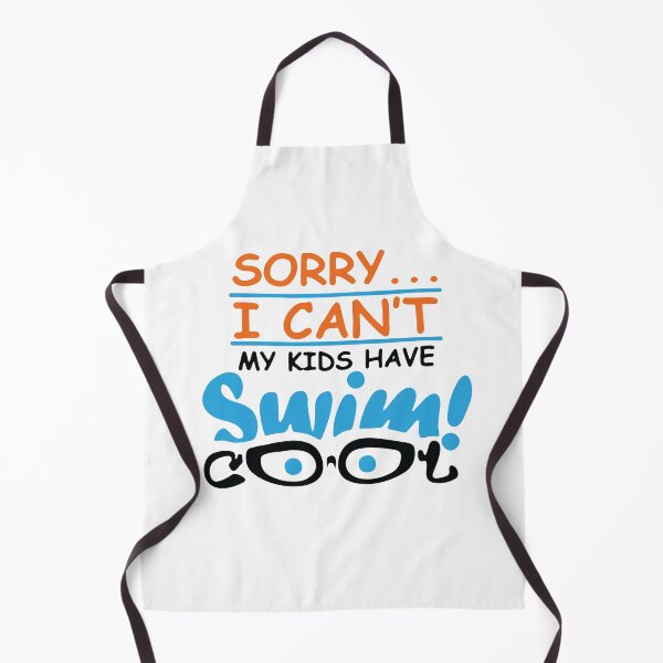 Item preview, Sorry I Cant My Kids Have Swim designed and sold by BanBay.