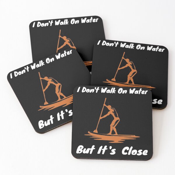 Item preview, I dont Walk on water but it s Close Stand up Paddle Board   designed and sold by Rzelemenz.
