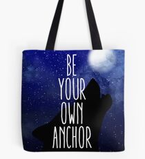 Be Your Own Anchor Tote Bag