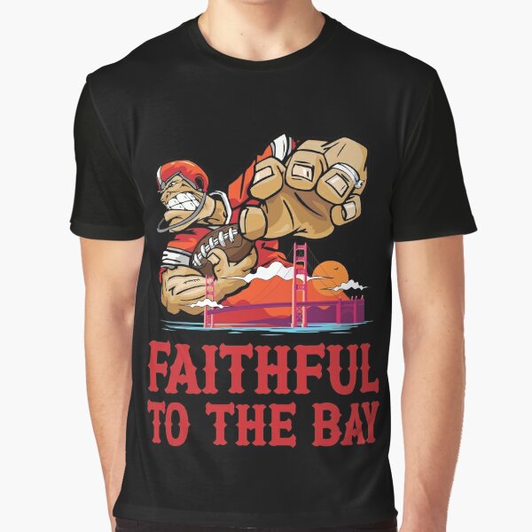 San Francisco 49ers Faithful To The Bay NFL Authentic Sportswear Shirt -  Teespix - Store Fashion LLC