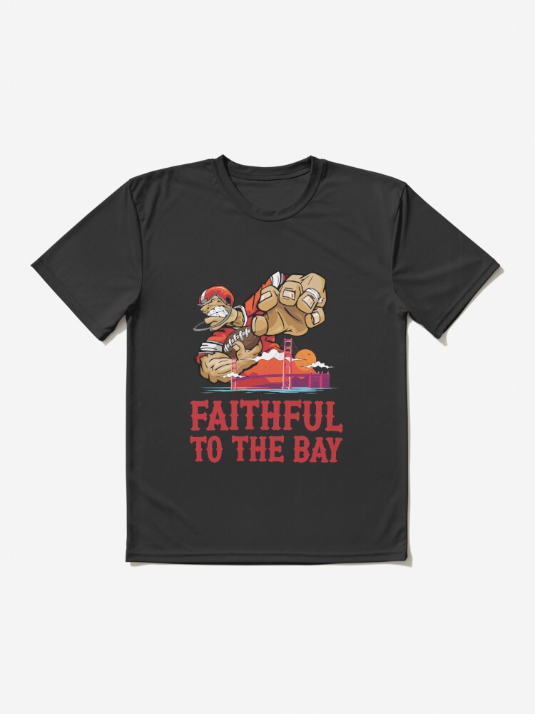 Faithful to the bay shirt, San Francisco Football, T-Shirt