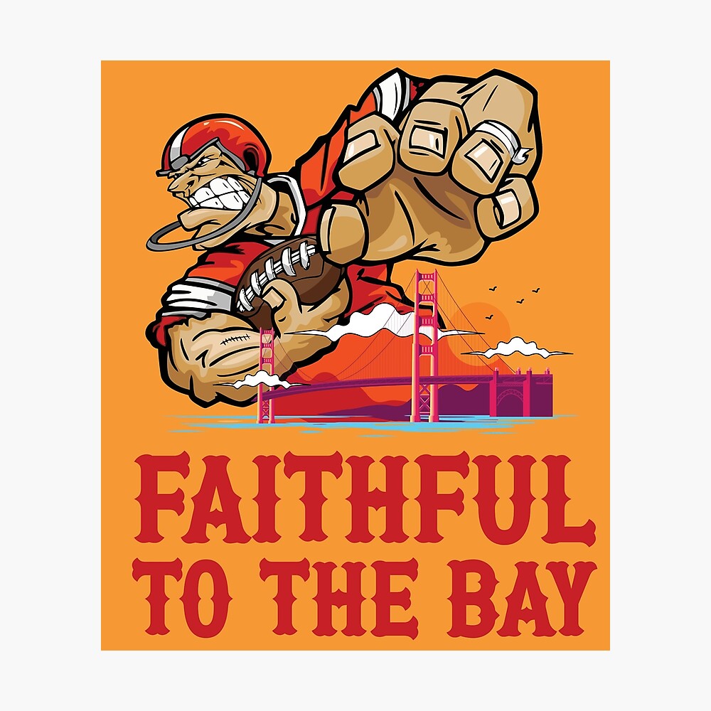 san francisco 49ers faithful to the bay