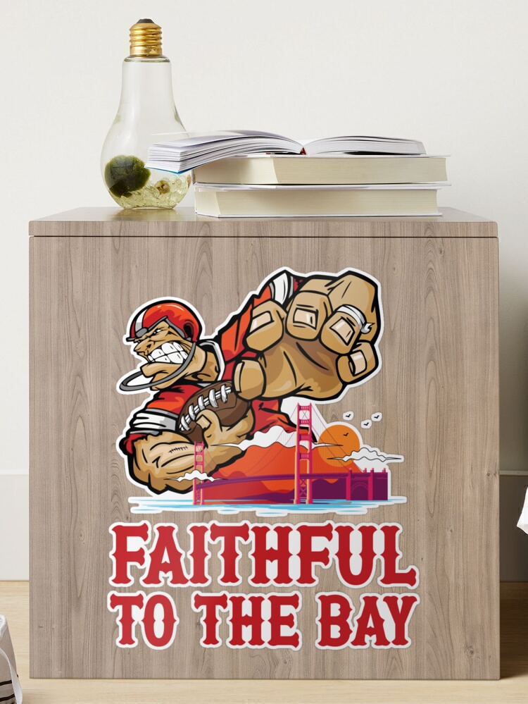 San Francisco 49er - Faithful To The Bay Poster for Sale by Moh