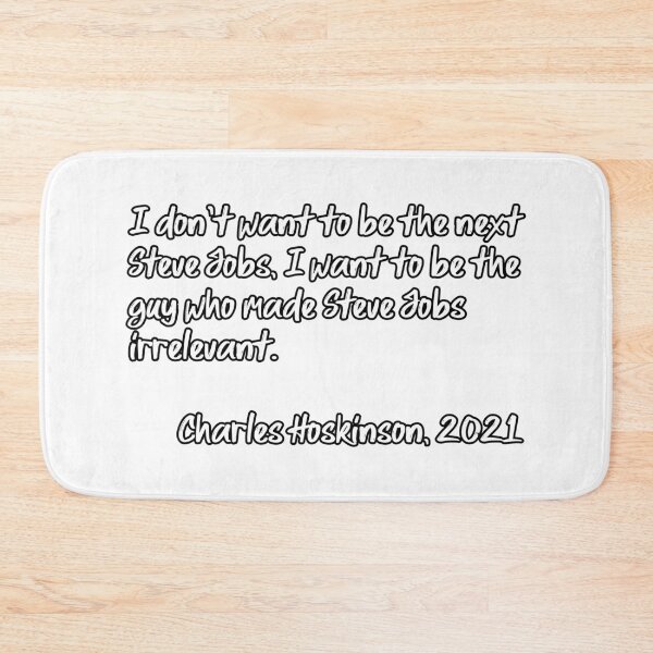 Item preview, I don't want to be the next Steve Jobs. (White) designed and sold by breathingada.