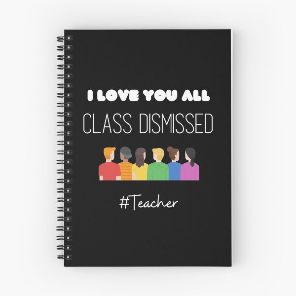 Item preview, I love you all class dismissed teacher last day of school designed and sold by Pro-castinator.