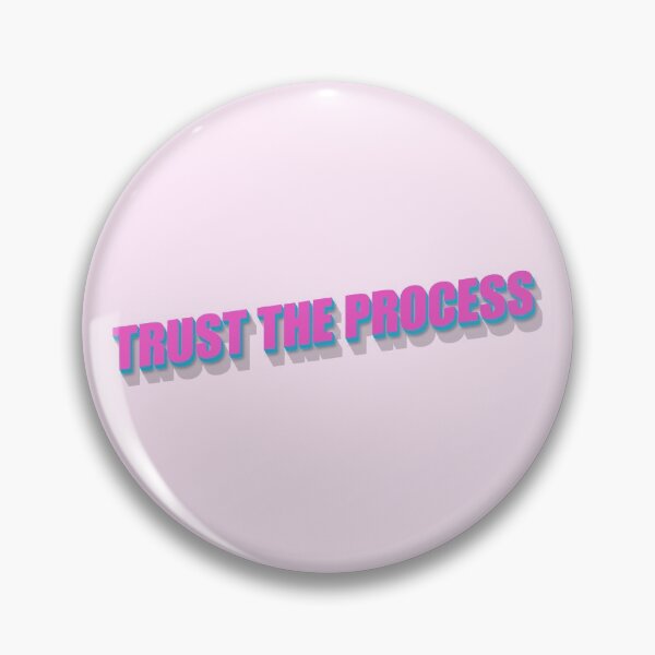 Item preview, Trust The Process - Saying about keeping in there PINK designed and sold by Bennymp.