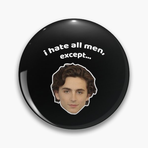 Item preview, i hate all men, except timothee chamalet designed and sold by eleanor27.