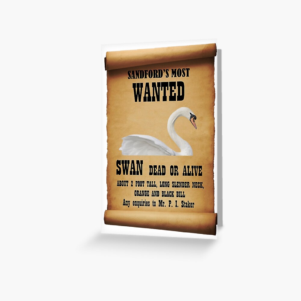 "Swan Wanted Poster Hot Fuzz" Greeting Card for Sale by ProperClobber