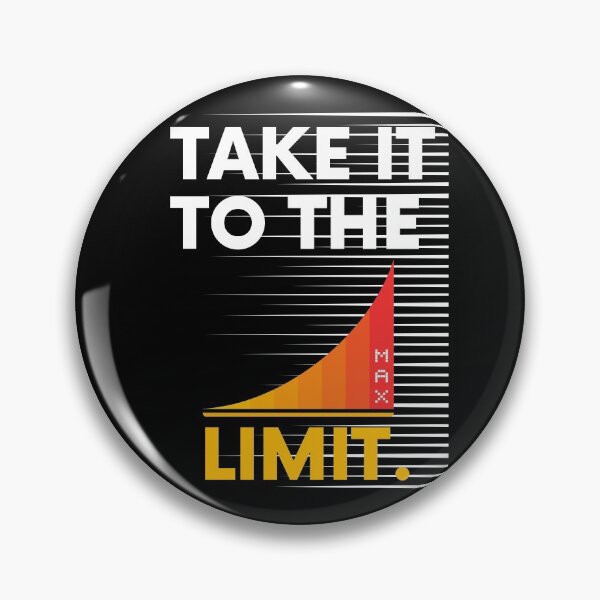 Item preview, Take It To The Limit Saying Statement Motivation designed and sold by DerEmmat.