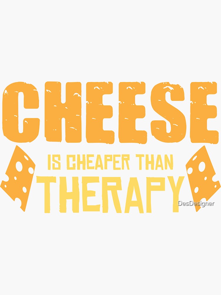 "Cheese Therapy Joke Cheesy Emmental Mozzarella" Sticker for Sale by DesDesigner Redbubble