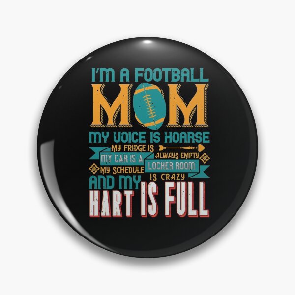 Item preview, I'm a football Mom, my voice is hoarse, my fridge is always empty,my car is a locker room, my schedule is crazy and my hart is full designed and sold by SasKloset.