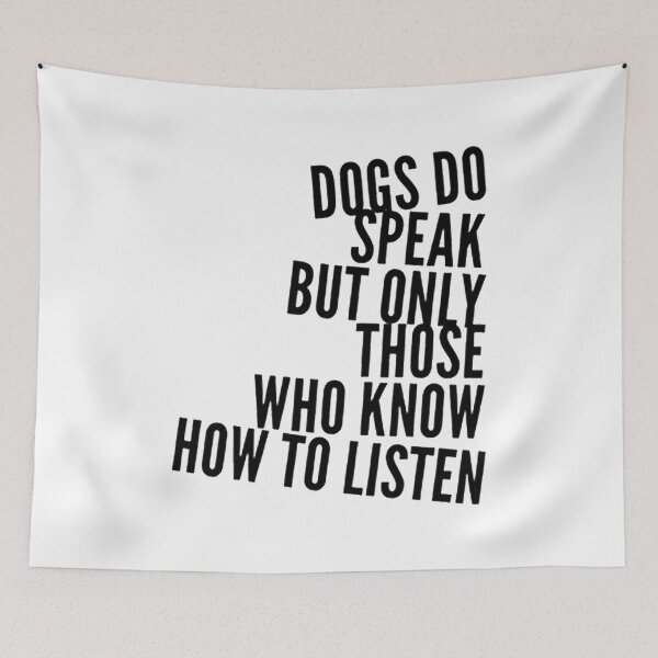 Item preview, Dogs Do Speak But Only Those Who Know How To Listen designed and sold by suver.