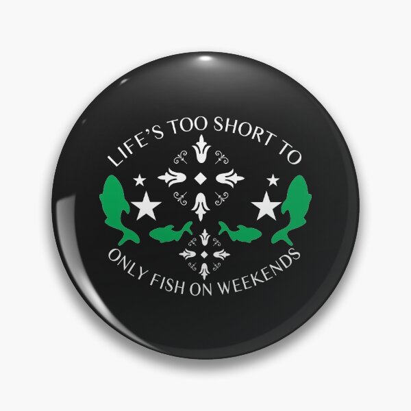 Item preview, Life's too short to only fish on weekends designed and sold by mzakarya.