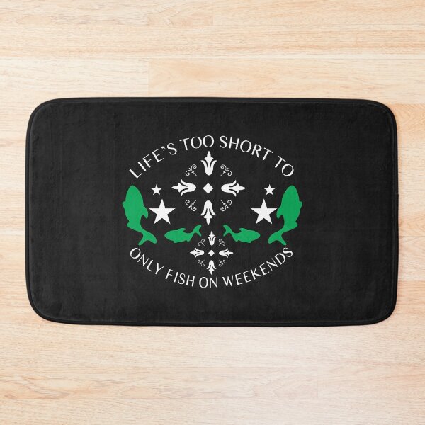 Item preview, Life's too short to only fish on weekends designed and sold by mzakarya.