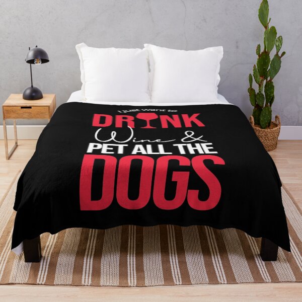 Item preview, Funny Wine And Dog Lovers Design, I Just Want To Drink Wine And ... Dog Lover | Wine Lover designed and sold by Jad Ennadif.