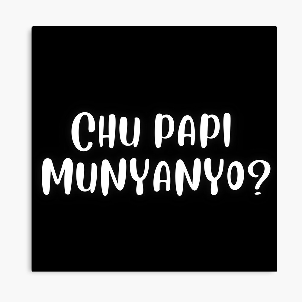 Chu Papi Munyanyo