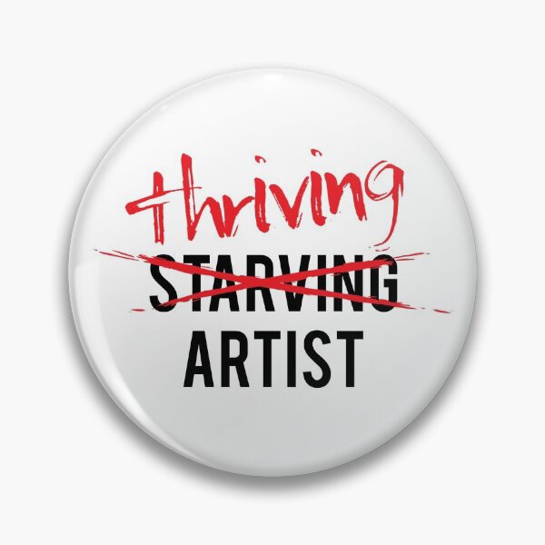 Item preview, Starving thriving artist - artist quote designed and sold by anxiousdino.
